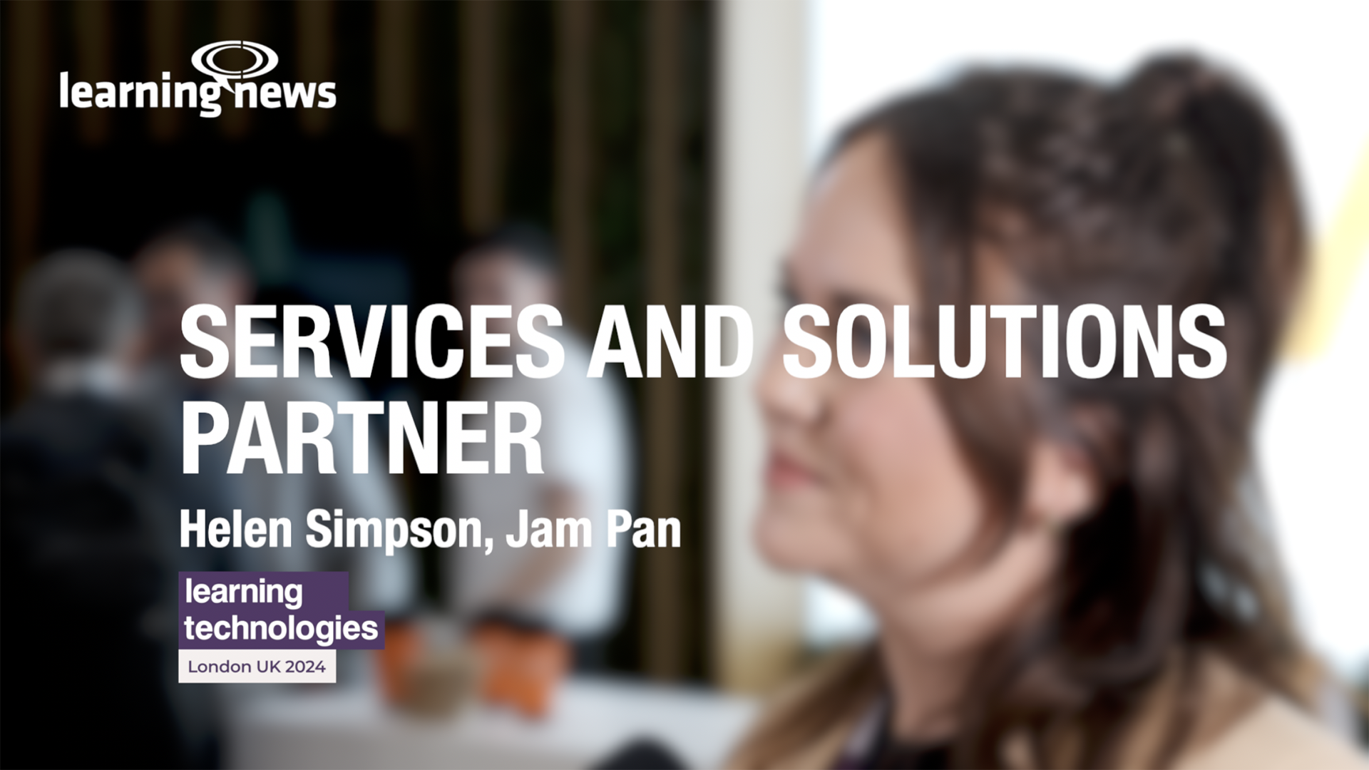 Helen Simpson, Head of Growth at Jam Pan, at Learning Technologies 2024